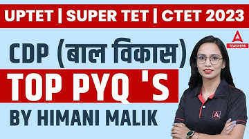UPTET/SUPER TET Classes 2023 | UPTET CDP | Top PYQ 