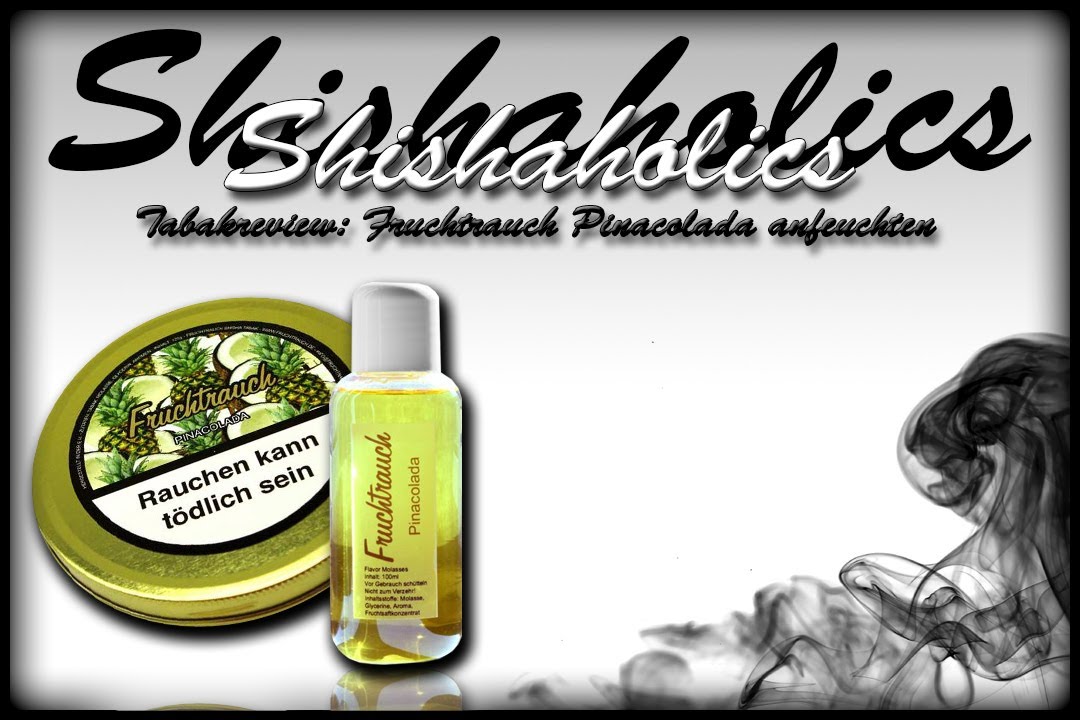 Fruchtrauch Pinacolada, wie bereite ich ihn vor! [Review]