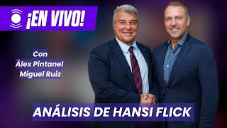 🚨DECONSTRUIMOS A HANSI FLICK CON MIGUEL RUIZ Y ÁLEX PINTANEL | -2 PARA WEMBLEY | LO DE MENDILIBAR🚨