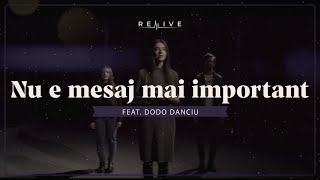 Nu e mesaj mai important | Revive feat. Dodo Danciu