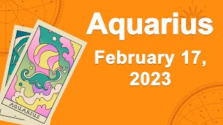 Aquarius horoscope for today February 17 2023 ♒️ Good News For You