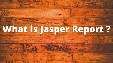 What is Jasper Report ?