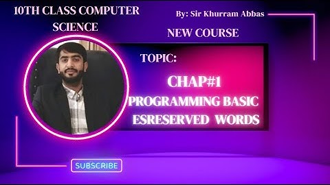 Programming Basics and Reserved words Topic#1.2  || 10th Class Computer Science New Book || 2023