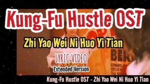 Kung-Fu Hustle OST - Zhi Yao Wei Ni Huo Yi Tian (Lyric Video) | Extended Version