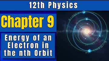 12th Physics | Energy of an electron in the nth orbit| Unit 9 | Atomic & Nuclear physics| Tamil Nadu