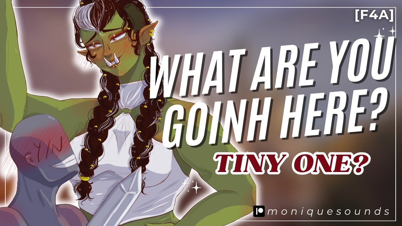 Яндере-великанша-орчиха похищает тебя, часть 1 [F4A] [Великанша] [Яндере ASMR] [Девушка-монстр ASMR]