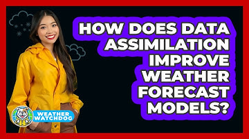 How Does Data Assimilation Improve Weather Forecast Models? - Weather Watchdog