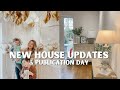 NEW HOUSE UPDATE & PUBLICATION DAY! | VLOG