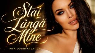 Stai Lângă Mine ❤️ Visa Sound Creations
