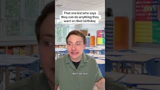 Famous That one kid who thinks they can do anything since it’s their birthday #pov #school #comedy Wealth