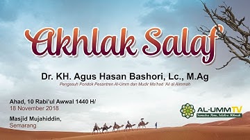 TABLIGH AKBAR SEMARANG : AKHLAK SALAF - Dr. Agus Hasan Bashori, Lc., M.Ag