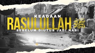 Beginilah Keaadaan Nabi Muhammad Sebelum Diangkat Menjadi Nabi & Rasul - Kisah Muslim Yufid TV