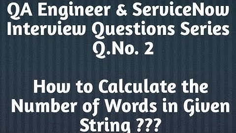 Q.No 2 | Automation Interview Question |How to Calculate the count of words in Given String.