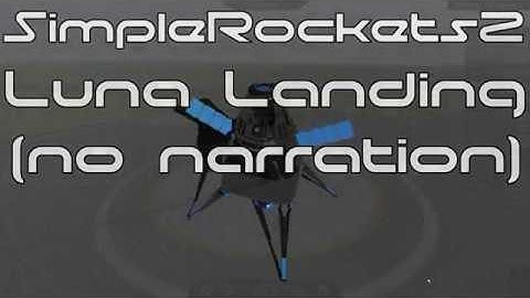 [SimpleRockets 2] Luna Landing (no narration)