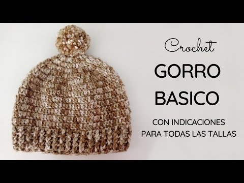 Gorro basico a crochet con indicaciones para todas las tallas