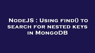 Celebrity NodeJS : Using find() to search for nested keys in MongoDB Net Worth