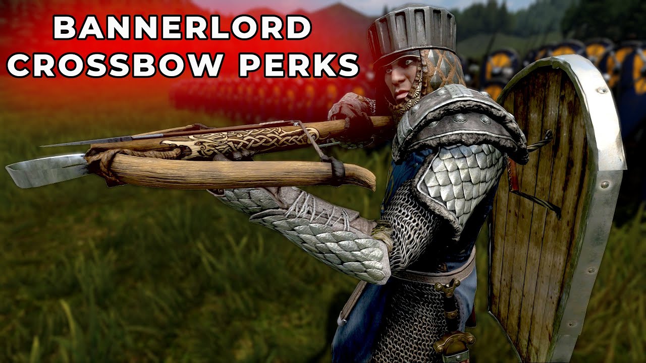 Bannerlord Perks Guide Crossbow Perks Complete Guide To All Crossbow Bannerlord Perks Guide Crossbow Perks Complete Guide To All Crossbow