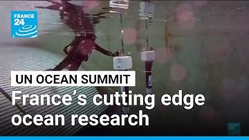 Exploring France’s cutting-edge ocean research ahead of the UN conference • FRANCE 24 English
