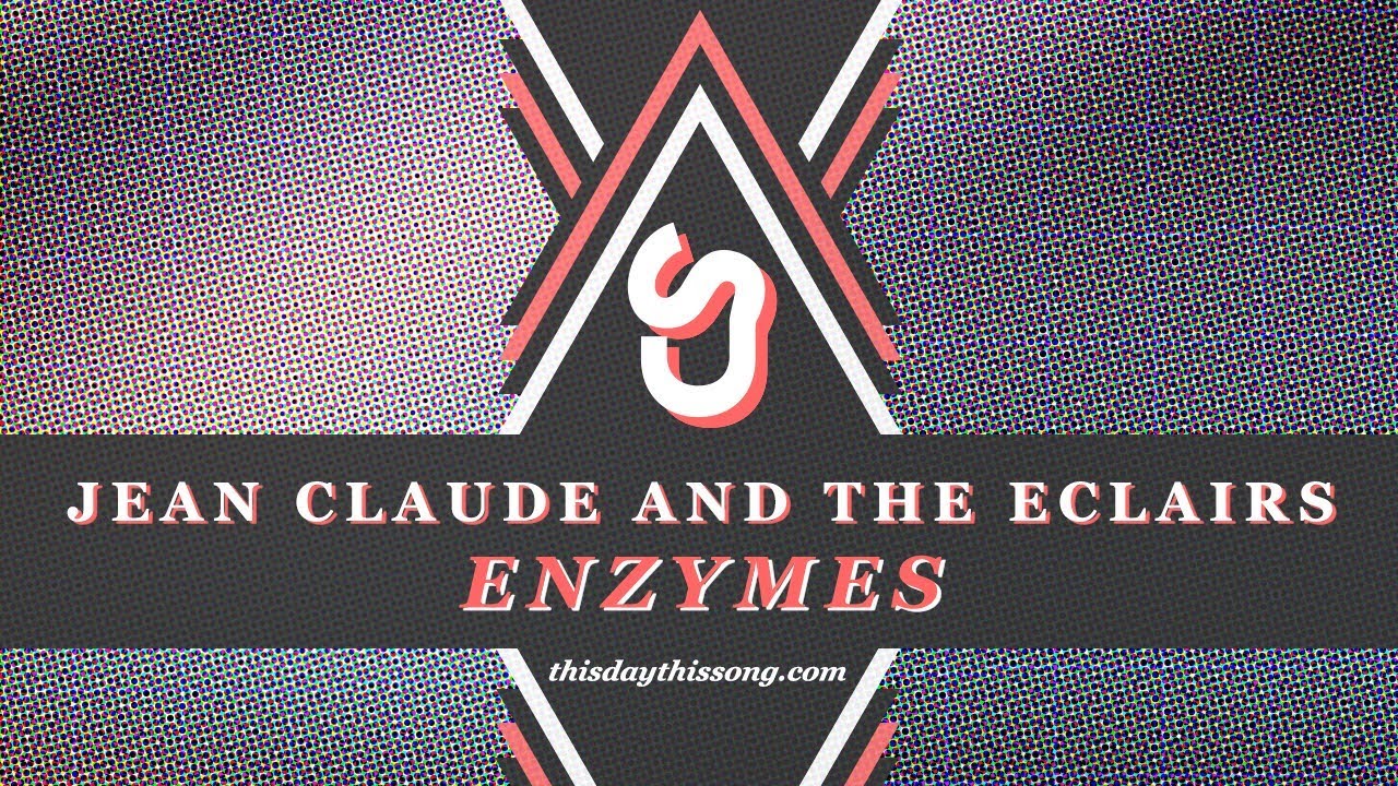 Watch Jean Claude and the Eclairs - Enzymes on YouTube Watch Jean Claude and the Eclairs - Enzymes on YouTube