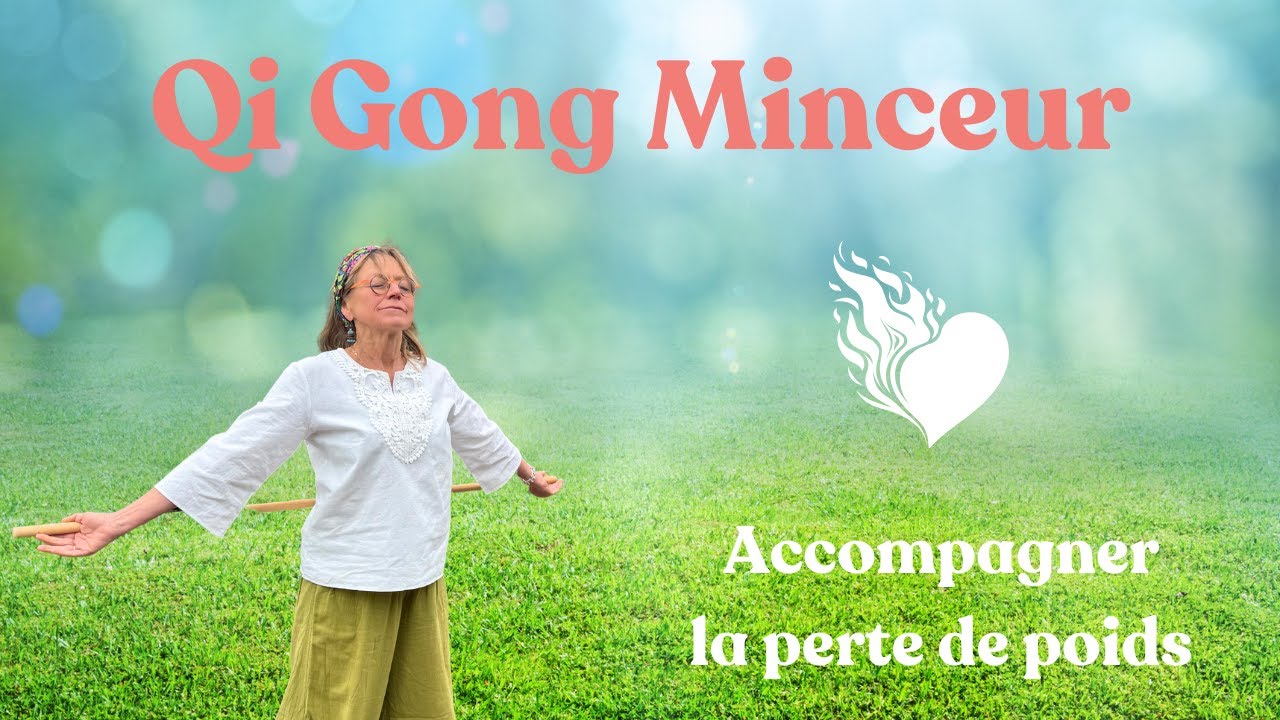 Qi Gong Minceur - Améliorer votre métabolisme et accompagner la perte de poids