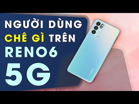 Video [Người dùng đánh giá] Chê gì trên OPPO Reno6 5G - youtube