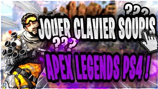 COMMENT JOUER CLAVIER/SOURIS SUR APEX LEGENDS PS4 ! (Explication Logique)