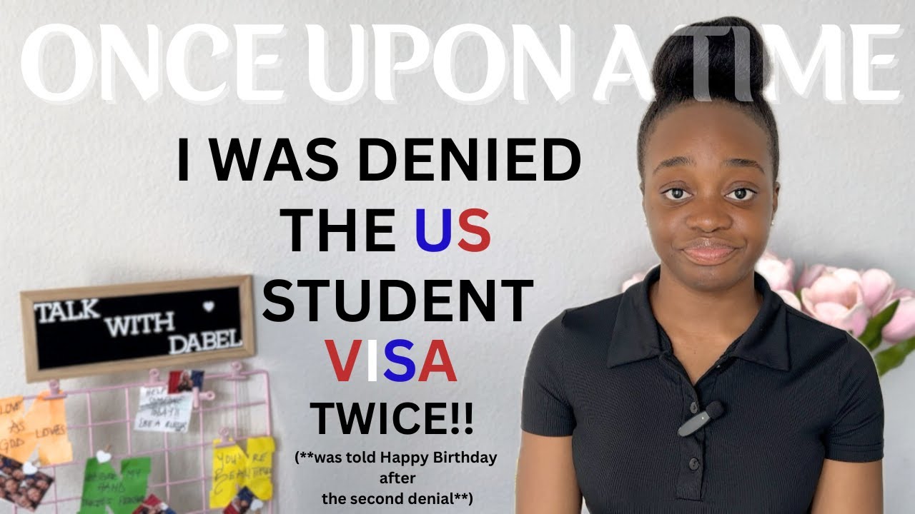 Once Upon A Time, I Was Denied The US Student Visa Twice!!