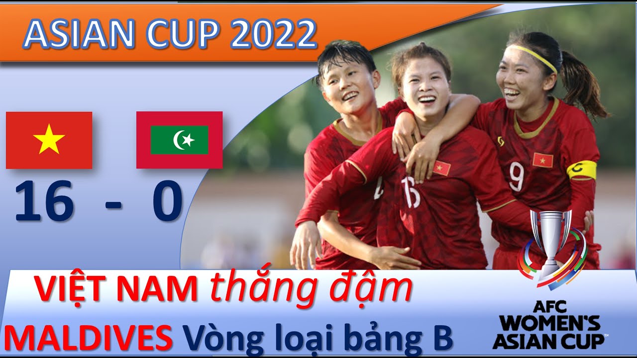 Tuyển nữ Việt Nam thắng Maldives 16 - 0 ở vòng loại... - youtube