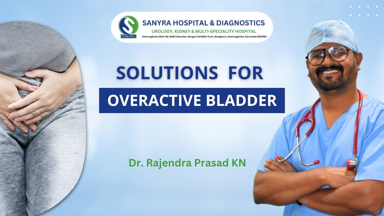 How to Manage an Overactive Bladder? | Steps to Comfortably Handle ...