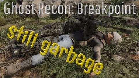 Ghost Recon: Breakpoint Recent Review: HOT GARBAGE !!!