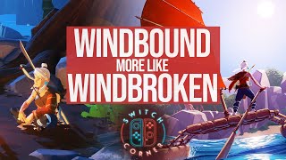 Windbound is BROKEN | Switch Review