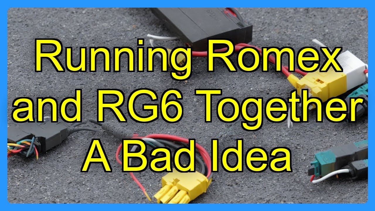 Runing Romex Running Romex and RG6 Together A Bad Idea - YouTube