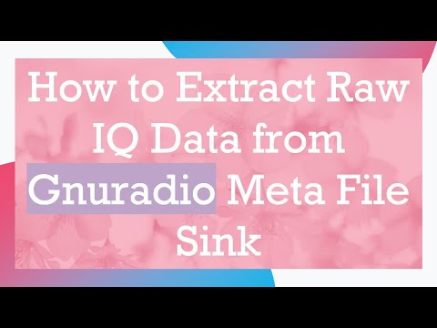How to Extract Raw IQ Data from Gnuradio Meta File Sink