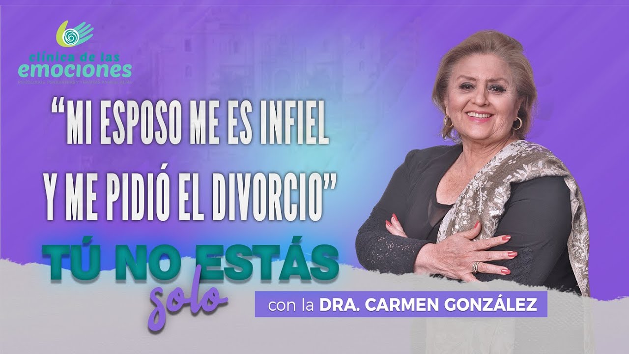 MI ESPOSO ME ES INFIEL Y ME PIDIÓ EL DIVORCIO - Dra. Carmen González 