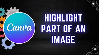 How to Highlight Part of an Image in Canva - Step by Step screenshot 3