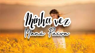 Minha vez {vídeo letra} Manu Paiva/Danilo music gospel 