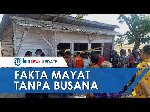 Fakta Baru Mayat Wanita Tanpa Busana, Pelaku Tak Mau Dimintai Bayaran seusai Berhubungan Intim