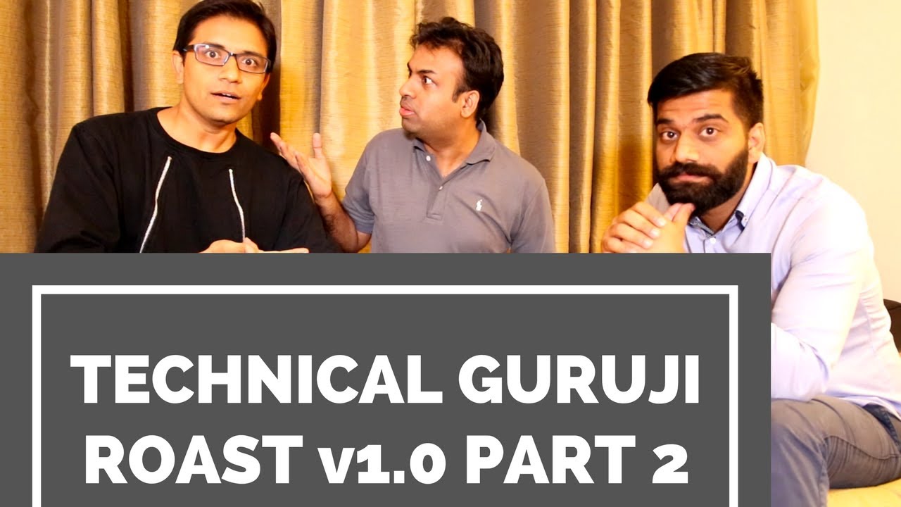 Technical Guruji Ka Roast v1.0 Part 2 - Ft @GeekyRanjit - YouTube