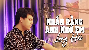 NHẮN RẰNG ANH NHỚ EM - ĐÌNH DŨNG x LÊ CƯƠNG | LONG HẢI COVER