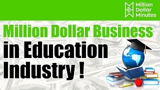 How To Start A Million Dollar Business In The Education Industry