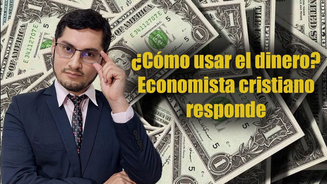 ¿Cómo usar el dinero? Economista cristiano responde