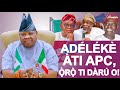 BI NNKAN á E DARU LAARIN ADEMá ŒLA ADELEKE ATI AWON APC REE BI NNKAN á E DARU LAARIN ADEMá ŒLA ADELEKE ATI AWON APC REE