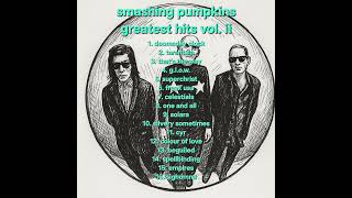 Smashing Pumpkins - Greatest Hits VOL II. (2007-2025)