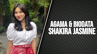 Download lagu Agama Shakira Jasmine, Profil dan Biodata Lengkapnya