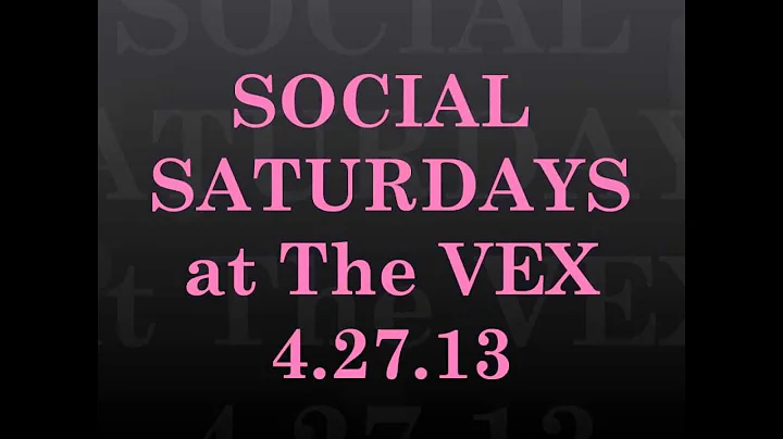 SOCIAL SATURDAYS at The VEX: The EYECANDY EDITION