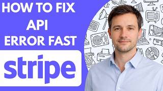 How to Fix Stripe API Error Fast