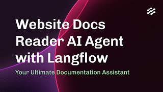 📄 Website Docs Reader AI Agent with Langflow: Your Ultimate Documentation Assistant