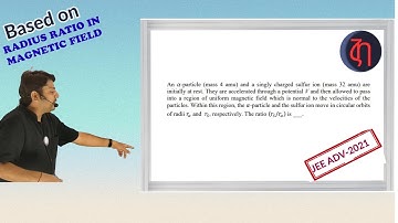 2021P1Q17 | RADIUS RATIO IN MAGNETIC FIELD | MODERN PHYSICS | JEE ADV 2021 | TACHYON PHYSICS