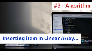 Algorithm for Inserting Item into a Linear Array || #ALGORITHM-3