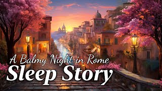 A Summer Night in Rome: Soothing Bedtime Story